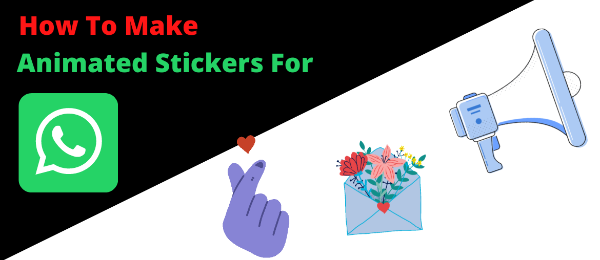 How To Make animated stickers for whatsapp