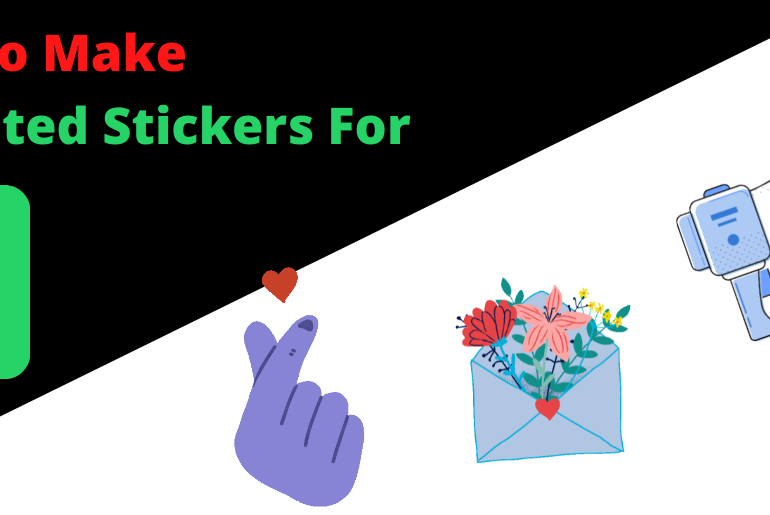 How To Make animated stickers for whatsapp