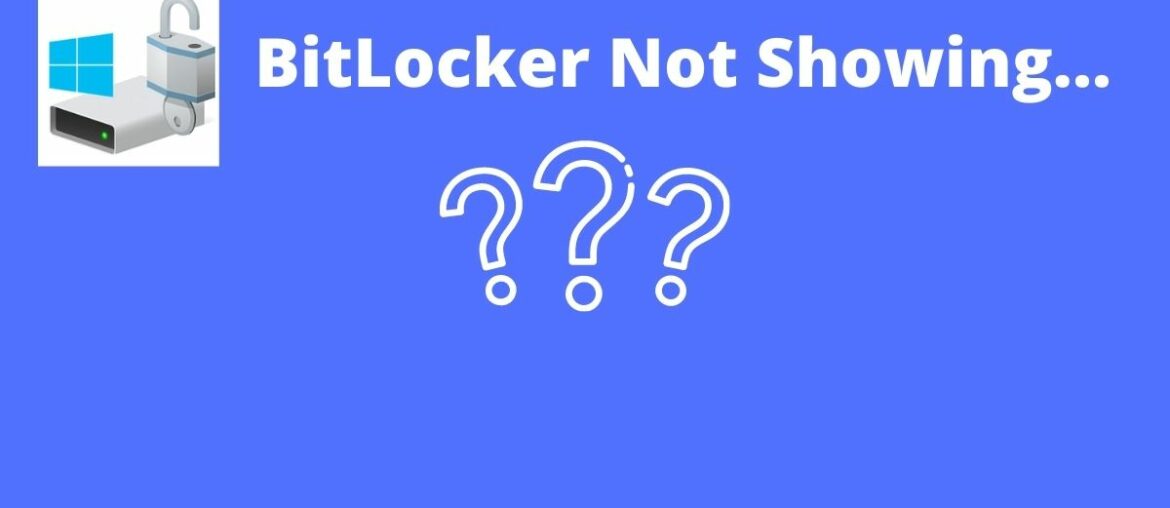 BitLocker not showing in Windows 10 Home